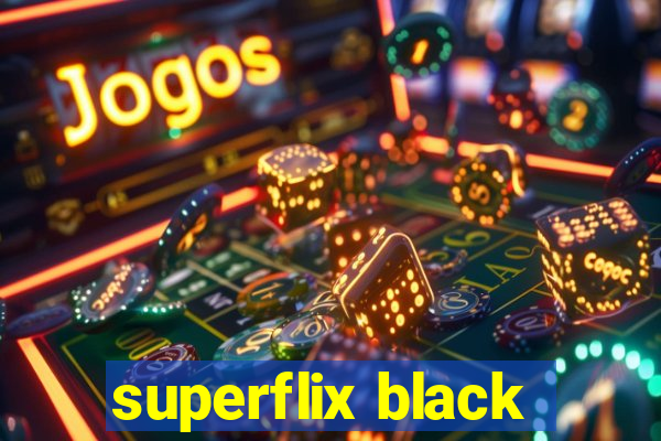 superflix black